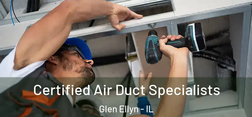  Certified Air Duct Specialists Glen Ellyn - IL