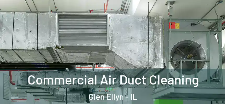  Commercial Air Duct Cleaning Glen Ellyn - IL