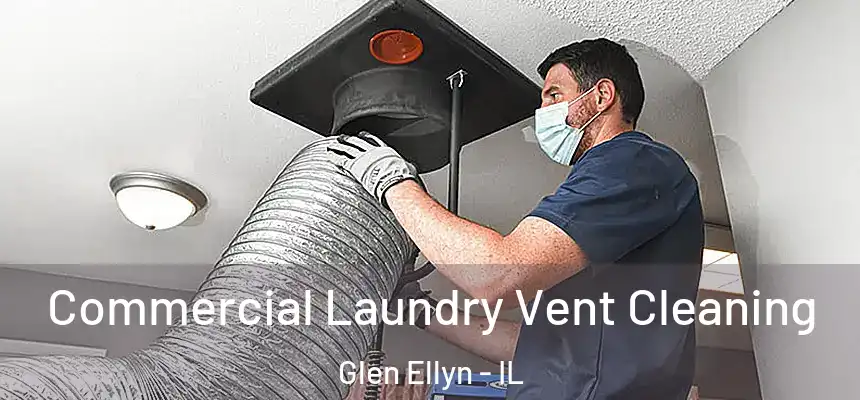  Commercial Laundry Vent Cleaning Glen Ellyn - IL