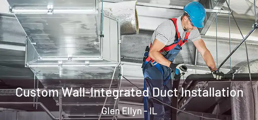 Custom Wall-Integrated Duct Installation Glen Ellyn - IL