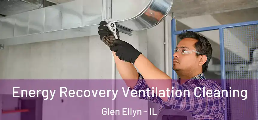  Energy Recovery Ventilation Cleaning Glen Ellyn - IL