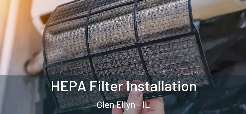HEPA Filter Installation Glen Ellyn - IL