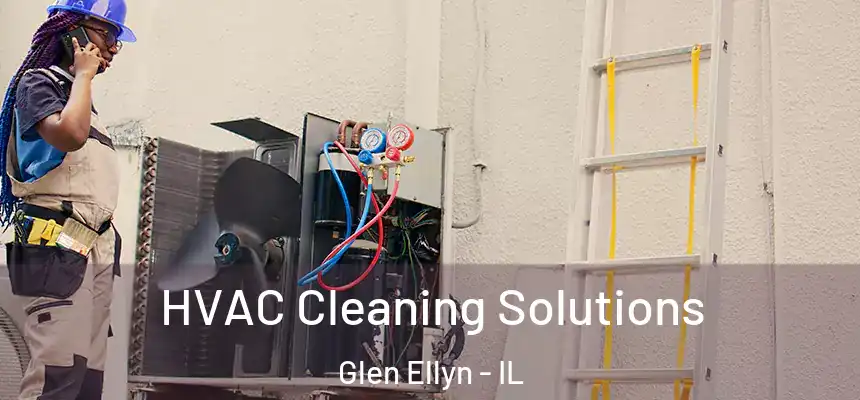 HVAC Cleaning Solutions Glen Ellyn - IL