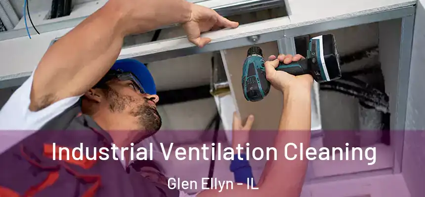 Industrial Ventilation Cleaning Glen Ellyn - IL
