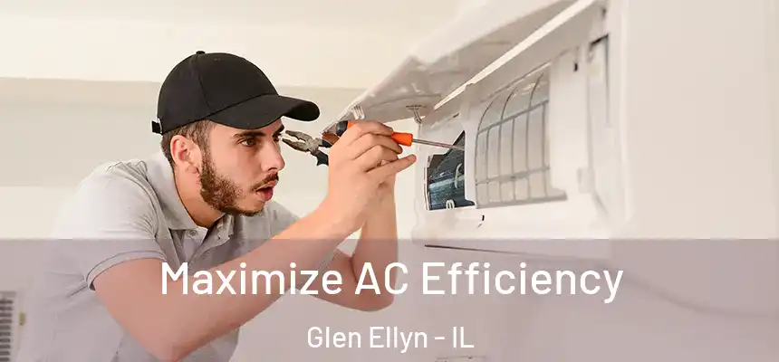  Maximize AC Efficiency Glen Ellyn - IL