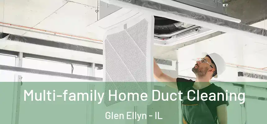  Multi-family Home Duct Cleaning Glen Ellyn - IL