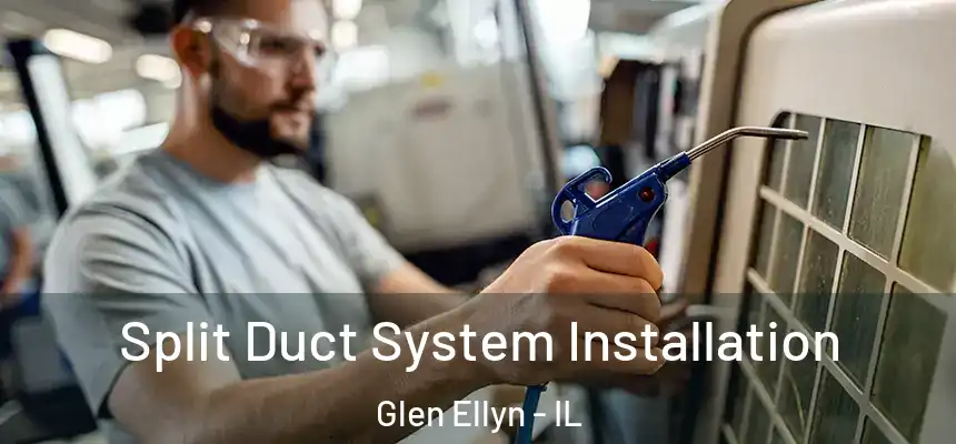 Split Duct System Installation Glen Ellyn - IL